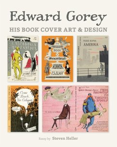Edward Gorey: His Book Cover Art & Design - Heller, Steven (New York NY)
