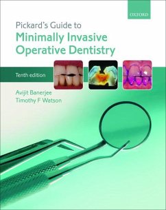 Pickard's Guide to Minimally Invasive Operative Dentistry - Banerjee, Avijit (Professor of Cariology & Operative Dentistry, Prof; Watson, Timothy F. (Professor of Biomaterials and Restorative Dentis