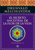 El secreto ancestral de la flor de la vida 2 : una transcripción editada del Taller La flor de la vida presentada en vivo a la madre tierra de 1985 a 1994