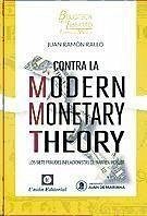 Contra la Modern Monetary Theory: Los siete fraudes inflaccionistas de Warren Mosler