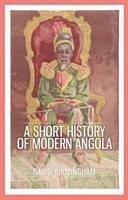 A Short History of Modern Angola - Birmingham, Professor David