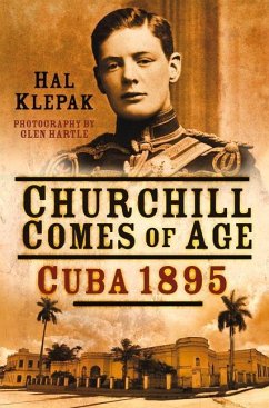 Churchill Comes of Age: Cuba 1895 - Klepak, Hal