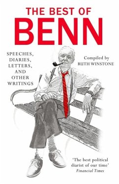 The Best of Benn: Speeches, Diaries, Letters, and Other Writings - Benn, Tony