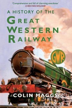 A History of the Great Western Railway - Maggs, Colin