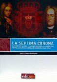 La séptima corona : El Reino de Murcia y la construcción de la lealtad castellana en la Guerra de Sucesión, 1680-1725