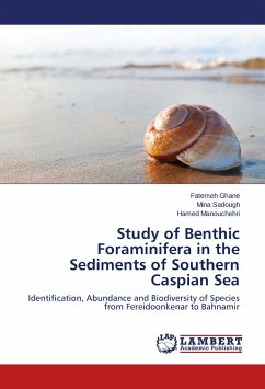 Study of Benthic Foraminifera in the Sediments of Southern Caspian Sea - Ghane, Fatemeh;Sadough, Mina;Manouchehri, Hamed