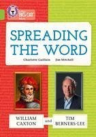 Spreading the Word: William Caxton and Tim Berners-Lee - Guillain, Charlotte