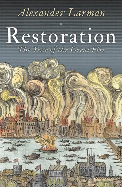 Restoration: England in 1666 - Larman, Alexander