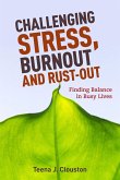 Challenging Stress, Burnout and Rust-Out: Finding Balance in Busy Lives