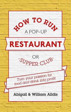 How To Run A Pop-Up Restaurant or Supper Club - Alldis, Abigail; Aldis, William
