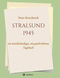 STRALSUND 1945 - Kieschnick, Peter