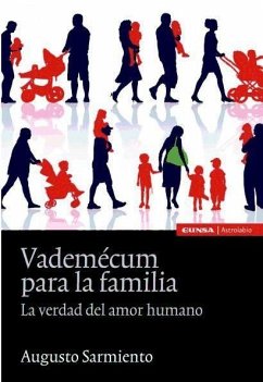 Vademecum para la familia : la verdad del amor humano - Sarmiento, Augusto