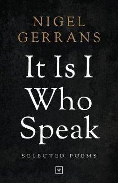 It Is I Who Speak: Selected Poems - Gerrans, Nigel