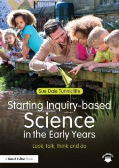 Starting Inquiry-based Science in the Early Years - Dale Tunnicliffe, Sue