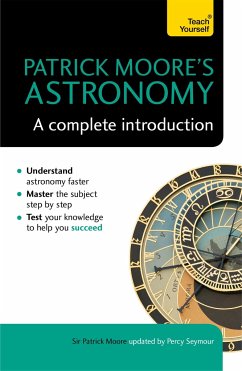 Patrick Moore's Astronomy: A Complete Introduction: Teach Yourself - Moore, Sir Patrick; Seymour, Percy