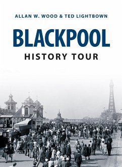 Blackpool History Tour - Wood, Allan W.; Lightbown, Ted