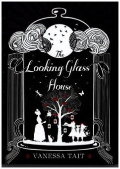 The Looking Glass House - Tait, Vanessa