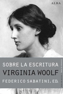 Sobre la escritura : Virginia Woolf : apagar las luces y mirar al mundo de vez en cuando - Woolf, Virginia