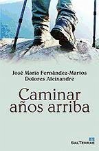 Caminar años arriba - Aleixandre, Dolores; Fernández-Martos Benítez-Cañete, José María