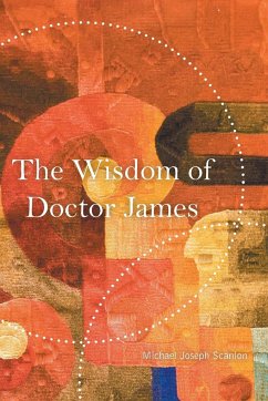 The Wisdom of Doctor James - Scanlon, Michael Joseph