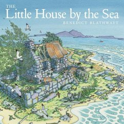 The Little House by the Sea - Blathwayt, Benedict