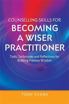 Counselling Skills for Becoming a Wiser Practitioner - Evans, Tony