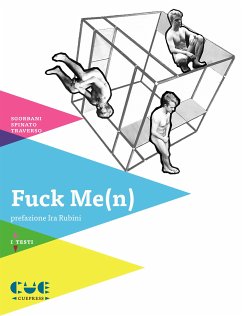 Fuck Me(n) (eBook, ePUB) - Spinato, Giampaolo; Sgorbani, Massimo; Traverso, Roberto