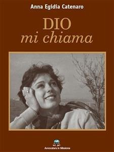 Dio mi Chiama (eBook, ePUB) - Egidia Catenaro, Anna