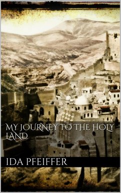 My Journey to the Holy Land (eBook, ePUB) - Pfeiffer, Ida