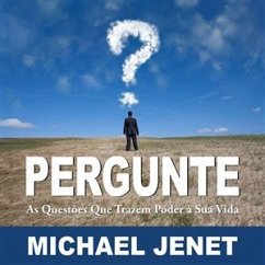 Pergunte: As Questões Que Trazem Poder À Sua Vida (eBook, ePUB)