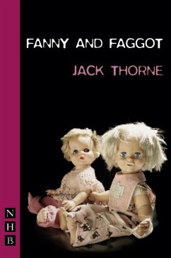 Fanny & Faggot (NHB Modern Plays) (eBook, ePUB) - Thorne, Jack
