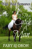 To Catch A Man: Wild West Romance (eBook, ePUB)