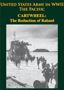 United States Army in WWII - the Pacific - CARTWHEEL: the Reduction of Rabaul (eBook, ePUB) - Jr., John Miller