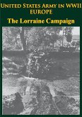 United States Army in WWII - Europe - the Lorraine Campaign (eBook, ePUB)