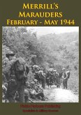 Merrill's Marauders February - May 1944 [Illustrated Edition] (eBook, ePUB)