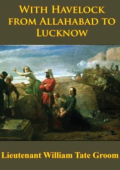 Cover With Havelock From Allahabad To Lucknow [Illustrated Edition] (eBook, ePUB)