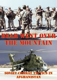 Cover Bear Went Over The Mountain: Soviet Combat Tactics In Afghanistan [Illustrated Edition] (eBook, ePUB)