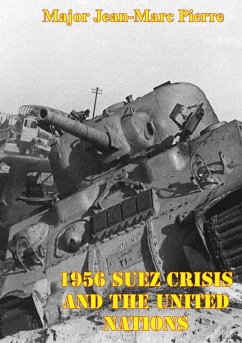 1956 Suez Crisis And The United Nations (eBook, ePUB) - Pierre, Major Jean-Marc