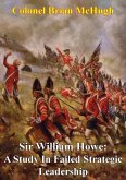 Sir William Howe: A Study In Failed Strategic Leadership (eBook, ePUB)