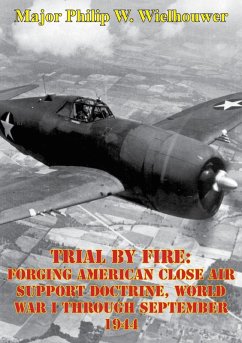 Cover Trial By Fire: Forging American Close Air Support Doctrine, World War I Through September 1944 (eBook, ePUB)