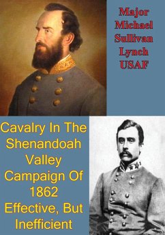 Cover Cavalry In The Shenandoah Valley Campaign Of 1862: Effective, But Inefficient (eBook, ePUB)