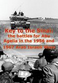 Key To The Sinai: The Battles For Abu Agelia In The 1956 And 1967 Arab Israeli Wars [Illustrated Edition] (eBook, ePUB)