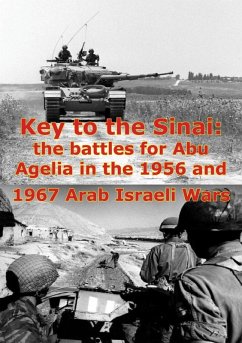 Cover Key To The Sinai: The Battles For Abu Agelia In The 1956 And 1967 Arab Israeli Wars [Illustrated Edition] (eBook, ePUB)
