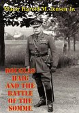 Douglas Haig And The Battle Of The Somme (eBook, ePUB)