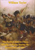 Patna Crisis Or Three Months At Patna During The Insurrection Of 1857 [Illustrated Edition] (eBook, ePUB)