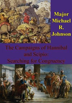 Campaigns Of Hannibal And Scipio: Searching For Congruency (eBook, ePUB) - Johnson, Major Michael R.