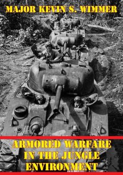 Armored Warfare In The Jungle Environment (eBook, ePUB) - Wimmer, Major Kevin S.