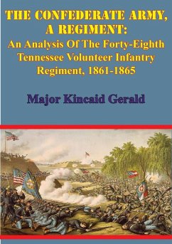 Cover Confederate Army, A Regiment: An Analysis Of The Forty-Eighth Tennessee Volunteer Infantry Regiment, 1861-1865 (eBook, ePUB)