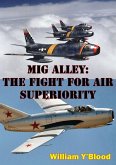 MIG Alley: The Fight For Air Superiority [Illustrated Edition] (eBook, ePUB)