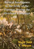 Tactical Intelligence In The Army Of The Potomac During The Overland Campaign (eBook, ePUB)